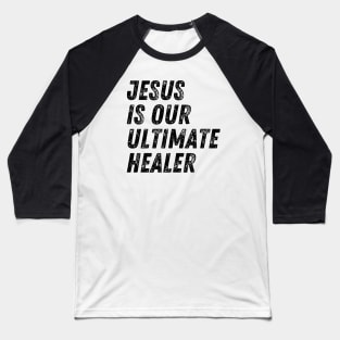 Jesus Is Our Ultimate Hope Christian Quote Baseball T-Shirt